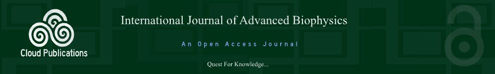 An Open Access Journal-International Journal of Advanced Biophysics